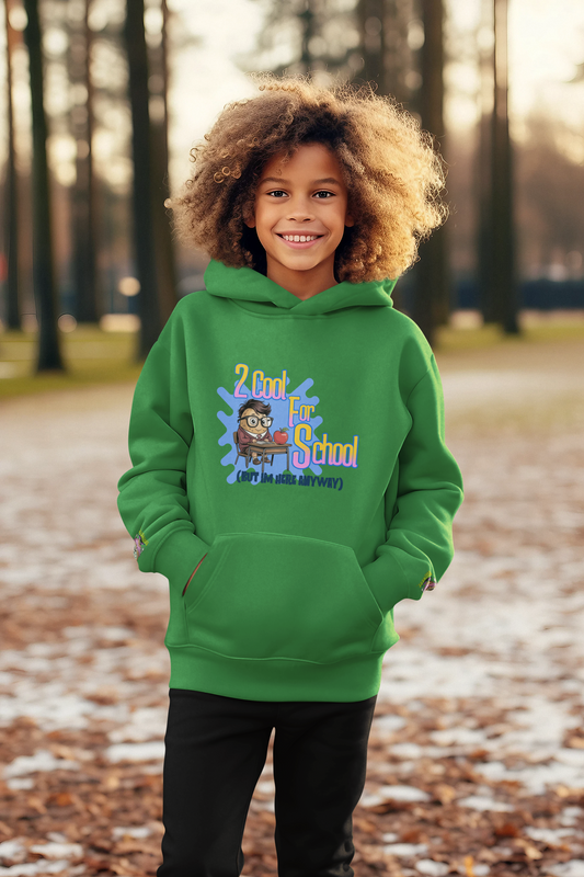 2 Cool For School (But Im Here Anyways) Kids Hoodie