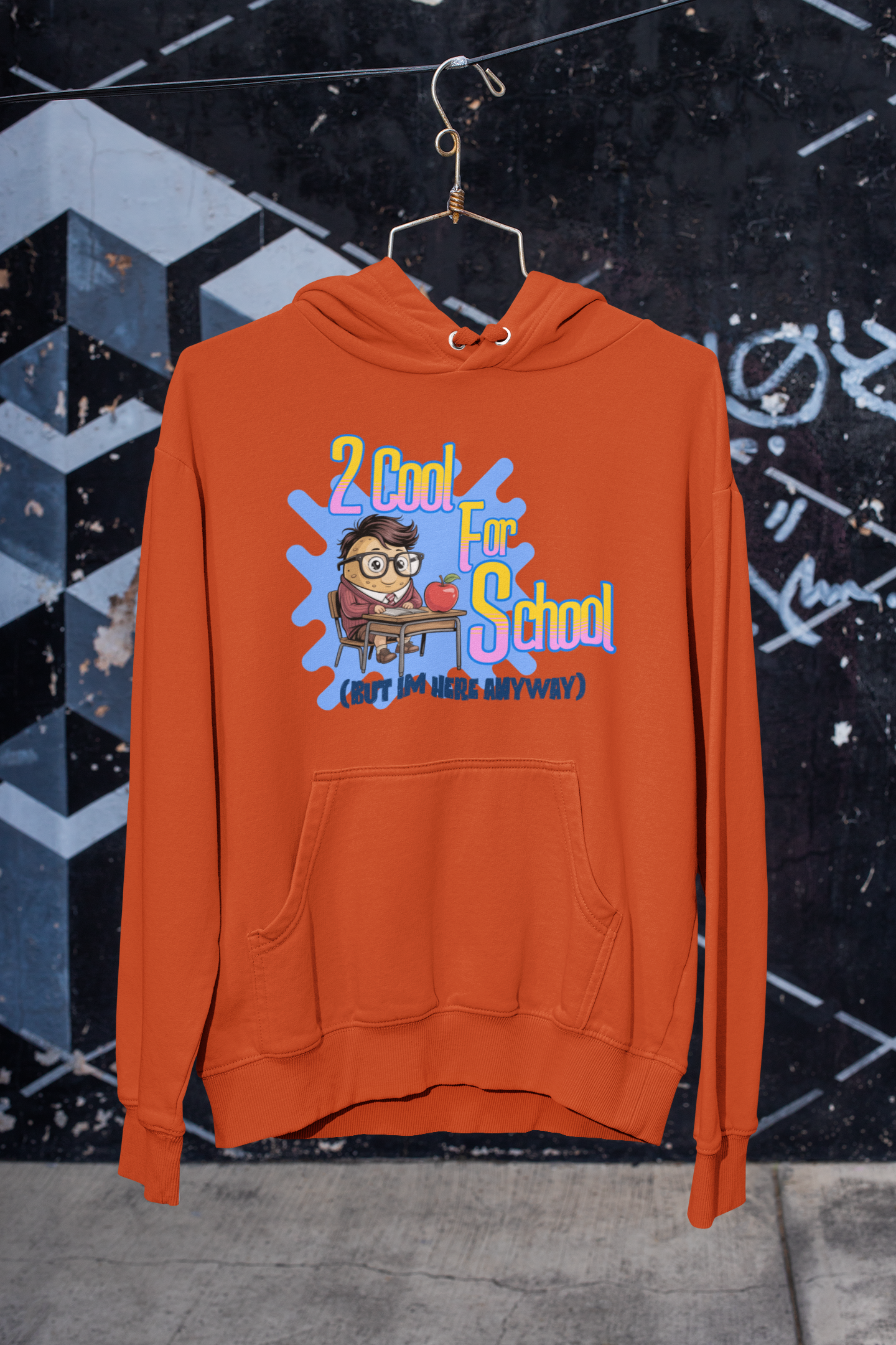 2 Cool For School (But I'm Here Anyway) Hoodie