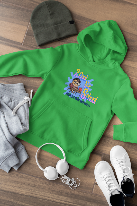 2 Cool For School (But Im Here Anyways) Kids Hoodie